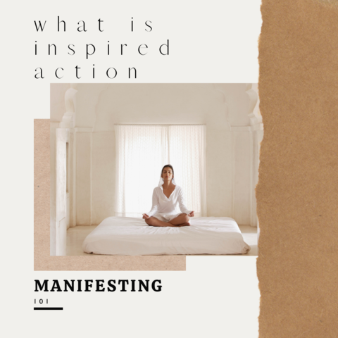 Manifesting 101: What is inspired action?